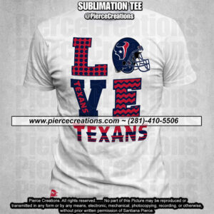 Love Texans White Sublimation Tee