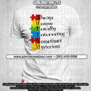 Autism Always Unique Totally Interesting Sometimes Mysterious Sublimation Tee