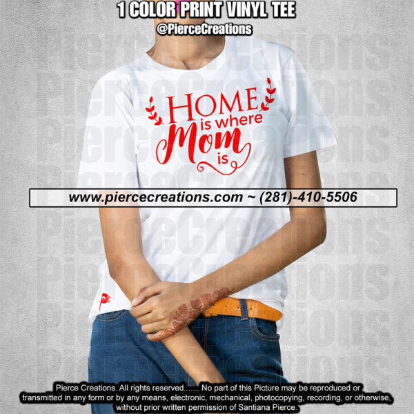 Home Is Where Mom is Vinyl Shirt